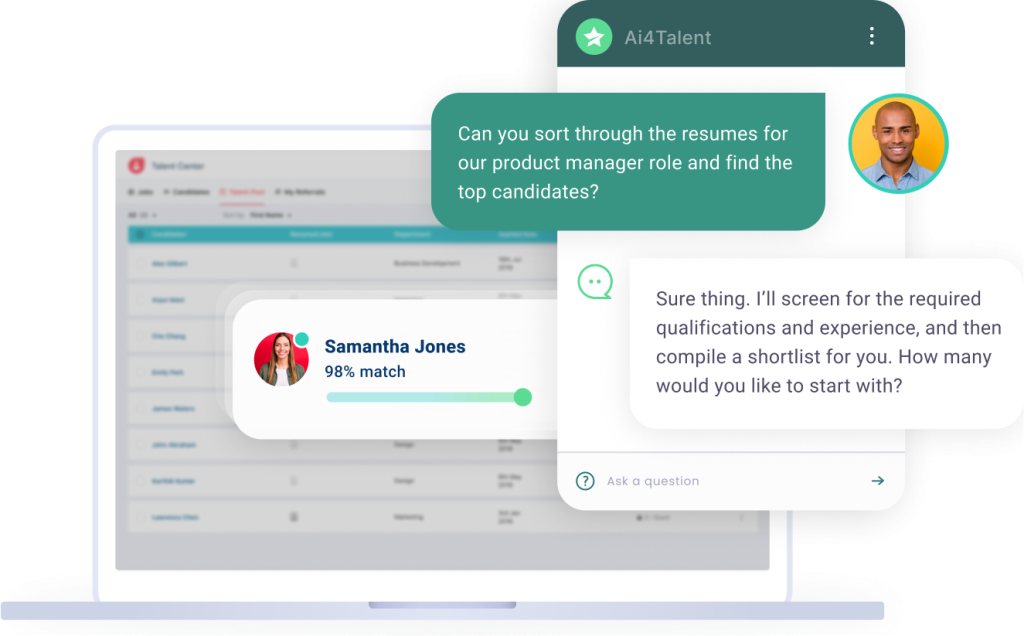 The image shows a recruitment software interface with a conversation bubble overlay where an individual is asking for assistance in finding top candidates for a product manager role. The response bubble suggests the software will screen for qualifications and experience to create a shortlist. There's a profile snapshot of a candidate named Samantha Jones with a 98% match rating highlighted on the screen, indicating a strong fit for the job criteria.